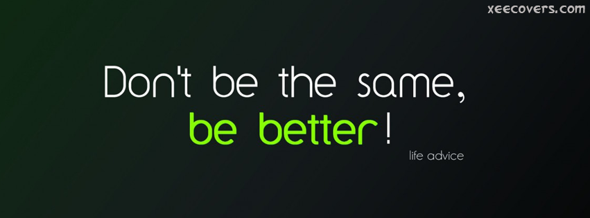Don’t Be The Same, facebook cover photo hd