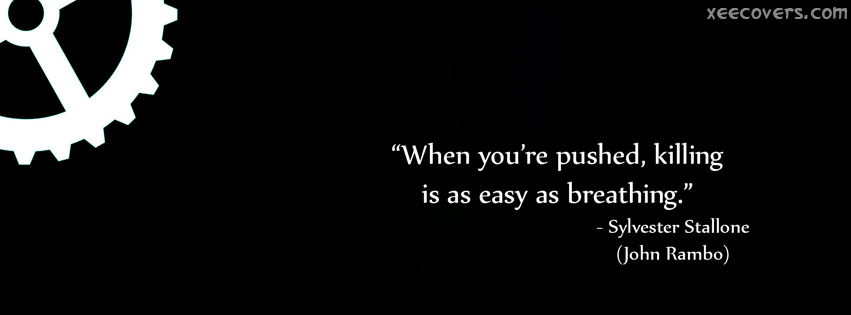 When You Are Pushed, Killing Is As Easy As Breathing facebook cover photo hd